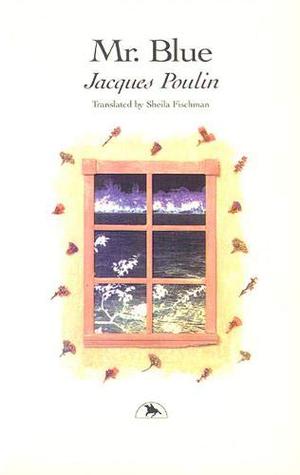 Mr. Blue by Jacques Poulin
