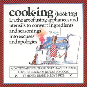 Cooking: a cook's dictionary by Henry N. Beard, Roy McKie