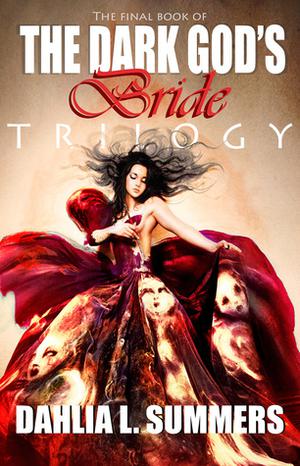 The Dark God's Bride Trilogy by Dahlia Lu, Dahlia L. Summers