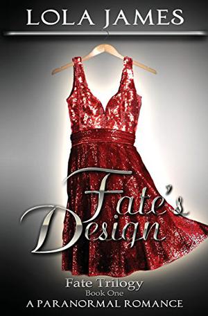 Fate's Design by Lola James