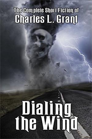 Dialing the Wind by Charles L. Grant, Duncan Eagleson