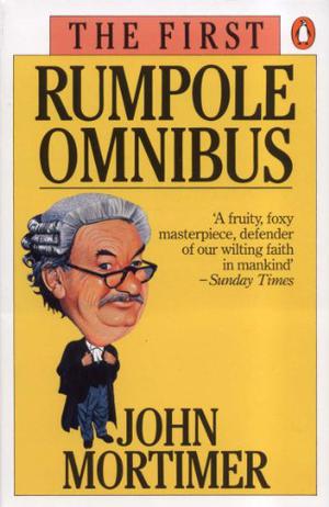 The First Rumpole Omnibus (Rumpole of the Bailey #omnibus)