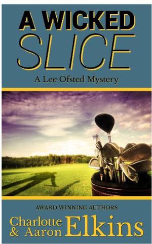 A Wicked Slice by Charlotte Elkins, Aaron Elkins