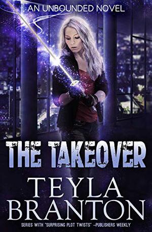 The Takeover (Unbounded #5)