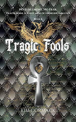 Tragic Fools by Kim Cormack