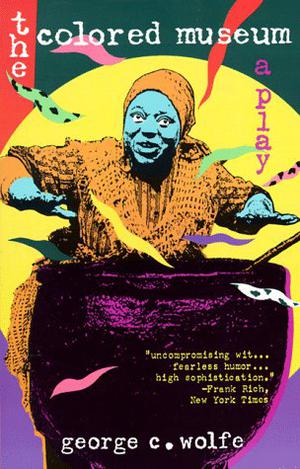 The Colored Museum by George C. Wolfe