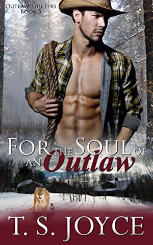 For The Soul Of An Outlaw (Outlaw Shifters #4)