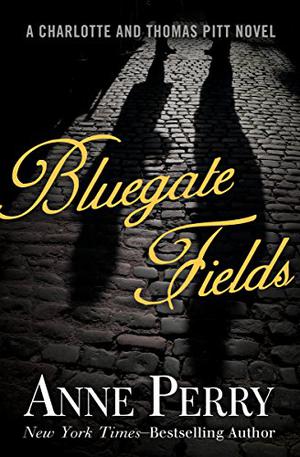Bluegate Fields (Charlotte & Thomas Pitt #6)