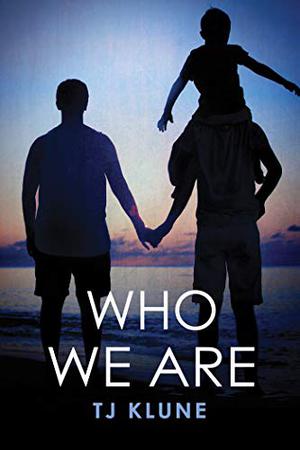 Who We Are by T.J. Klune