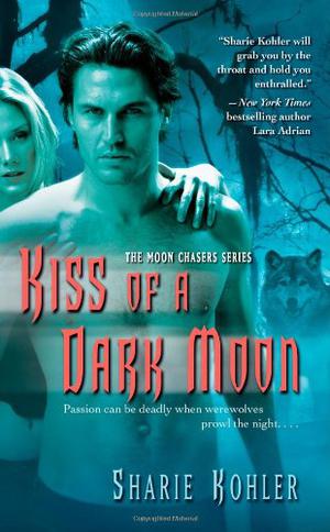 Kiss of a Dark Moon (Moon Chasers #2)