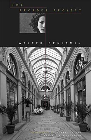The Arcades Project by Walter Benjamin