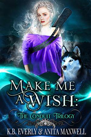 Make Me a Wish by K.B. Ladnier, K.B. Everly, Anita Maxwell