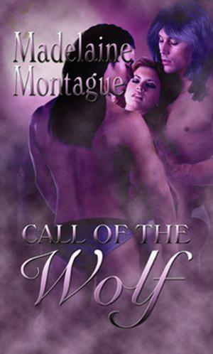 Call of the Wolf by Madelaine Montague