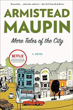 More Tales of the City by Armistead Maupin