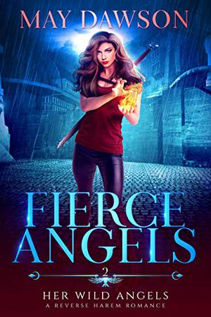 Fierce Angels by May Dawson