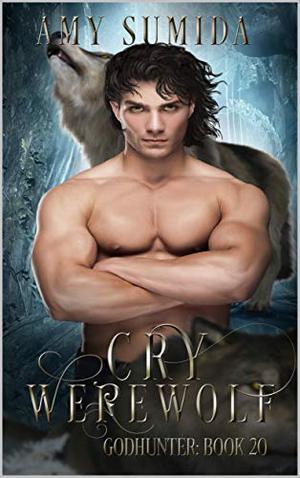 Cry Werewolf (The Godhunter #20)