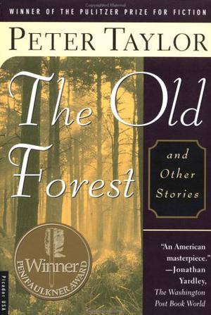 The Old Forest and Other Stories by Peter Taylor
