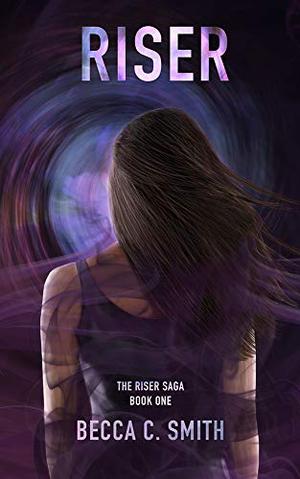 Riser by Becca C. Smith