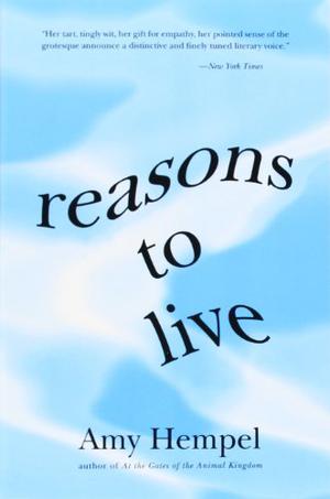 Reasons to Live by Amy Hempel