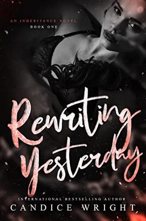 Rewriting Yesterday by Candice M. Wright