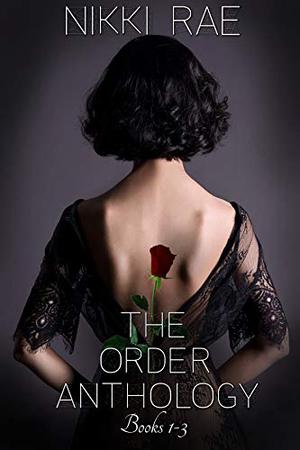 The Order Anthology  (The Order, #1-3) by Nikki Rae