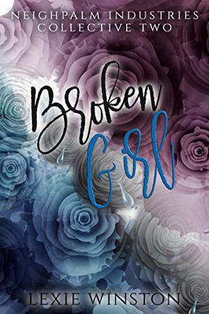 Broken Girl (Neighpalm Industries Collective #2)