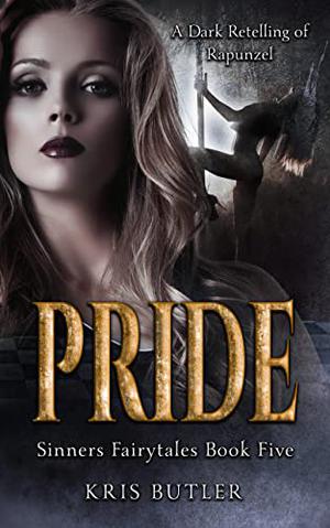Pride: A Rapunzel Retelling (Sinners Fairytale Retellings #5)