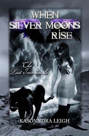 When Silver Moons Rise by KaSonndra Leigh
