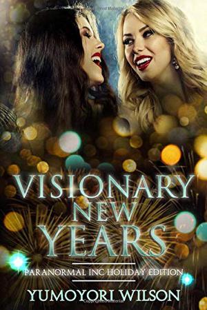 Visionary New Years by Yumoyori Wilson