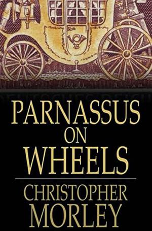 Parnassus on Wheels by Christopher Morley