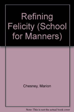 Refining Felicity (The School For Manners #1)