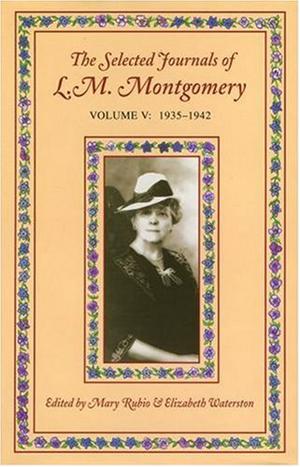 The Selected Journals Of L.M. Montgomery, Vol. 5: 1935-1942 by L.M. Montgomery