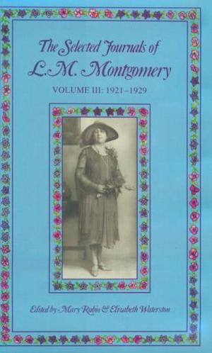 The Selected Journals Of L.M. Montgomery, Vol. 3: 1921-1929 by L.M. Montgomery