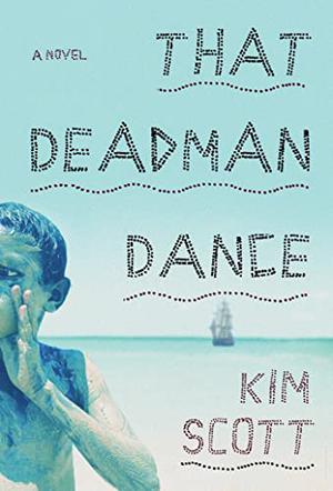 That Deadman Dance by Kim Scott