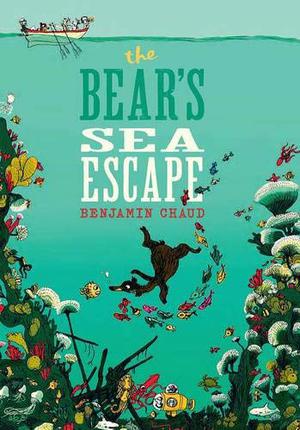 The Bear's Sea Escape by Benjamin Chaud