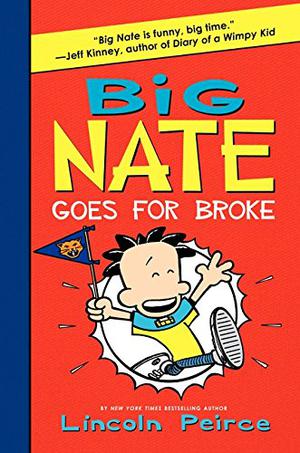 Big Nate Goes for Broke (Big Nate Novels #4)