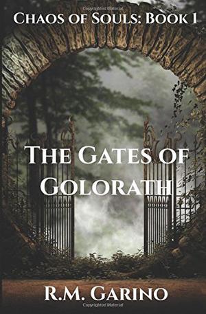 The Gates of Golor'ath by R.M. Garino