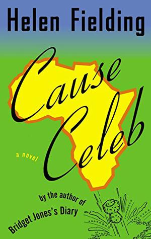 Cause Celeb by Helen Fielding