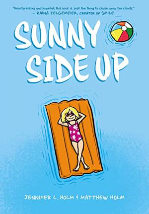 Sunny Side Up by Jennifer L. Holm, Lark Pien