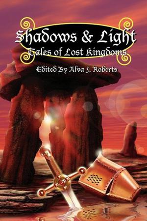 Shadows & Light: Tales of Lost Kingdoms (Shadows & Light #1)