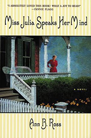 Miss Julia Speaks Her Mind by Ann B. Ross
