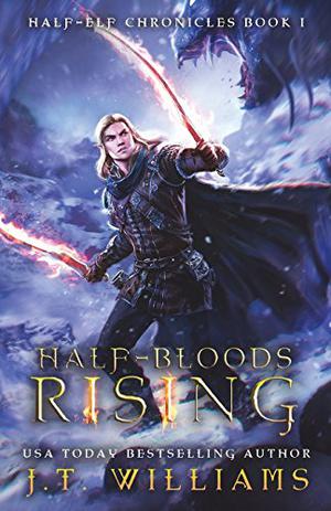 Half-Bloods Rising (The Rogue Elf #1)