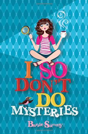 I So Don't Do Mysteries (I So Don't Do... #1)