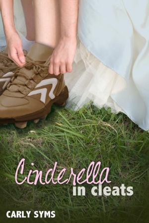 Cinderella in Cleats by Carly Syms