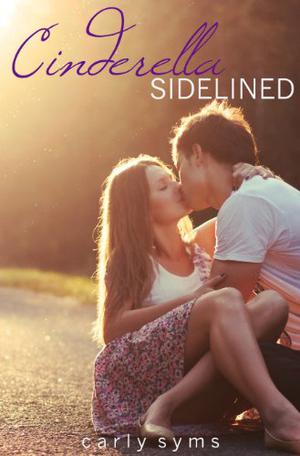 Cinderella Sidelined by Carly Syms