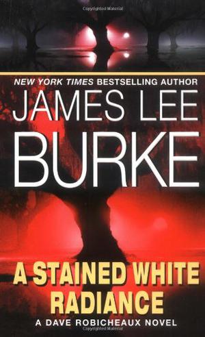 A Stained White Radiance (Dave Robicheaux #5)