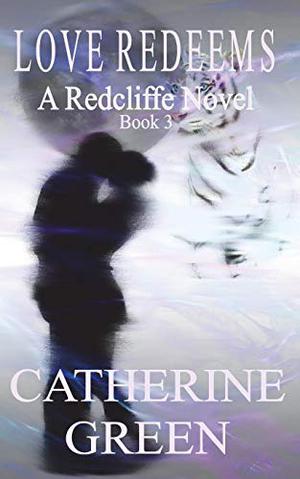 Love Redeems by Catherine Green