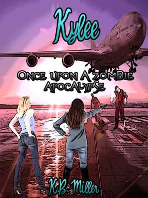Kylee (Once Upon a Zombie Apocalypse #1 POV 1)