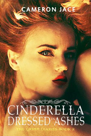 Cinderella Dressed in Ashes (The Grimm Diaries #2)