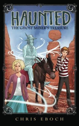 The Ghost Miner's Treasure (Haunted #4)
